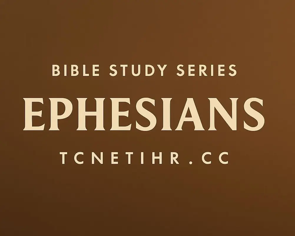 Examining the Book of Ephesians – Day 30